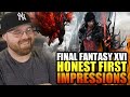 My Final Fantasy XVI Honest First Impressions!!!