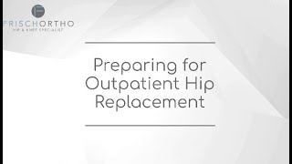 Preparing for Outpatient Hip Replacement Surgery