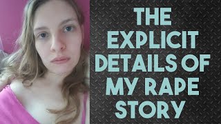 The Explicit Details of my Rape Story