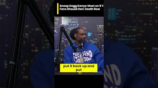 snoop dogg kanye west on if the fans should own death row