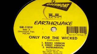 EARTHQUAKE - ONLY FOR THE WICKED ( rare 1994 MD rap )