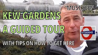 Kew Gardens Tour (Royal Botanic Gardens Kew) | How to get to Kew Gardens