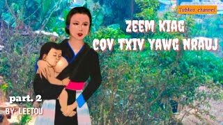 zeem kiag cov txiv yawg nrauj. part.2 2022-2-12