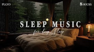 Calm Piano Melodies with Rain Sounds 🌧️ 8 Hours of Serene Music for Deep Sleep | Cozy Room Vibes 🎹