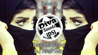 Bewafa Hunde Ne - Raashi Sood  Mix |$| DJ Arsh |$| Diva Sounds 【DS】 |$|