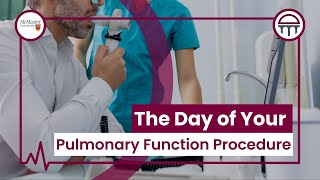 The Day of Your Pulmonary Function Procedure