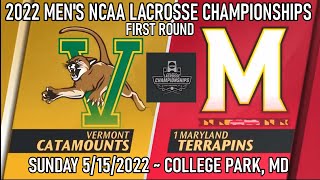 2022 Men's NCAA Lacrosse Championships~ FIRST ROUND ~Vermont vs #1 Maryland 5/15/22 (Full Game)