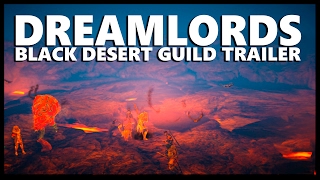 Dreamlords Guild Trailer \u0026 Lore | Black Desert Online Guild Trailer