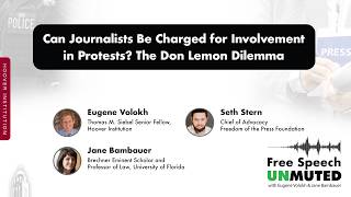 Can Journalists Be Charged for Involvement in Protests? The Don Lemon Dilemma | Hoover Institution