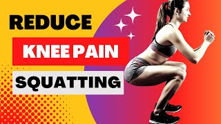 Reduce Knee Pain Squatting - Simple Squat Technique Advice for Beginners