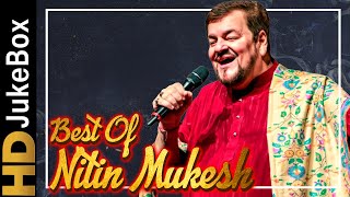 Best of Nitin Mukesh | Evergreen Bollywood Songs | Best Hindi Songs Collection