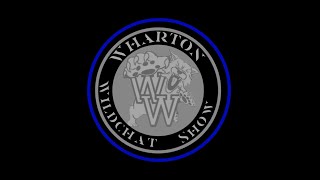 Wharton Wildchat Show September 8th