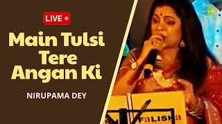 Main Tulsi Tere Aangan Ki - Live | Nirupama Dey | Hindi Cover Song | Saregama Open Stage