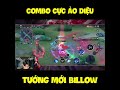 combo cực ảo diệu đến từ vị tướng mới ra mắt billow