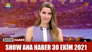 Show Ana Haber 30 Ekim 2021