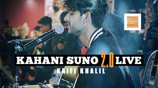 Kaifi Khalil - Kahani Suno 2.0 LIVE // TWSF