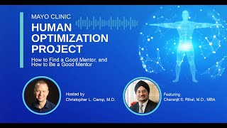 Mayo Clinic Human Optimization Project: How to Find a Good Mentor, and How to Be a Good Mentor E49