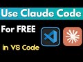 How to Use Claude Code in VS Code for FREE – Full Setup & Usage Guide