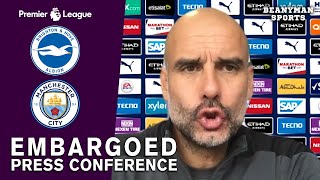 Pep Guardiola EMBARGOED Pre-Match Press Conference - Brighton v Man City - Premier League