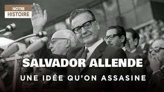 Salvador Allende, c'est une idée qu'on assassine - Documentaire histoire - AMP