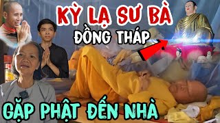 Kỳ lạ Sư Bà Ẩn Tu Tại Đồng Tháp ( Gặp Phật Đến Nhà 👉 Ẩn ý Điều Diệu | Châu Phú Area 51 Thiên Cấm Sơn