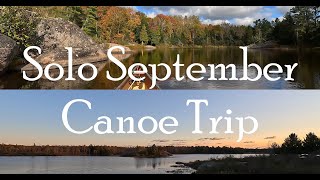 2 Days Solo September Canoe Trip