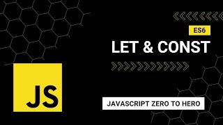 ES6 Let and Const: A Beginner's Guide to Mastering JavaScript from Zero to Hero