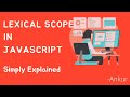 Lexical Scope in Javascript - Simply Explained
