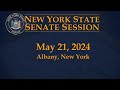 New York State Senate Session - 05/21/2024