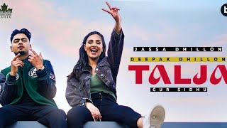 Talja (Offical Video) Jassa Dhillon |Deepak Dhillon | Gur Sidhu | New Punjabi Songs 2021| Above All