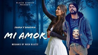 SHARN X BOHEMIA - Mi Amor (MegaMix By Rosh Blazze) | Ft. Sonam Bajwa | 40k,The Paul | 2022