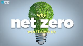 Why "Net Zero" Is A Scam