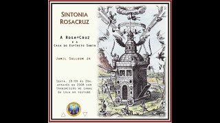 Sintonia Rosacruz - A Rosa+Cruz e a Casa do Espírito Santo