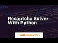 Recaptcha solver with python