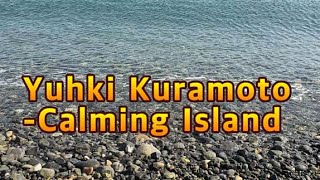 [시골풍경 숙면채널] Yuhki Kuramoto-Calming Island 유키구라모토의 고요한 섬