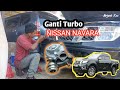 Ganti Turbo NISSAN NAVARA