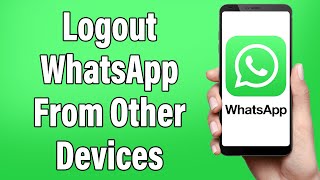How To Remove Your WhatsApp Account From Other Devices 2023 | Logout WhatsApp In Other Devices