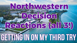 Northwestern Decision Reaction Trilogy - After 11 Years of NU Being my Dream School, I Did It.
