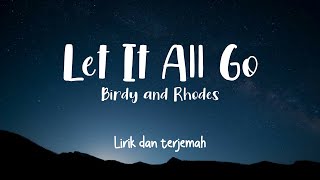 Let It All Go - Birdy & Rhodes | Lirik dan Terjemah