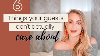6 Things Your Wedding Guests Don't Actually Care About
