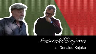 Pasivaikščiojimai. Donaldas Kajokas