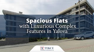 Spacious Flats with Luxurious Complex Features in Yalova | Bursa Homes ®