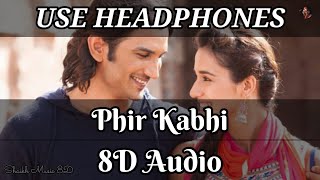 Phir Kabhi 8D Audio Song | Use Headphones 🎧 | Shaikh Music 8D
