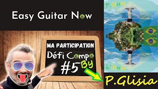 EasyGuitareNow - Défi Compo 5 - P.Glisia - 2021 - Le thème de Pépito