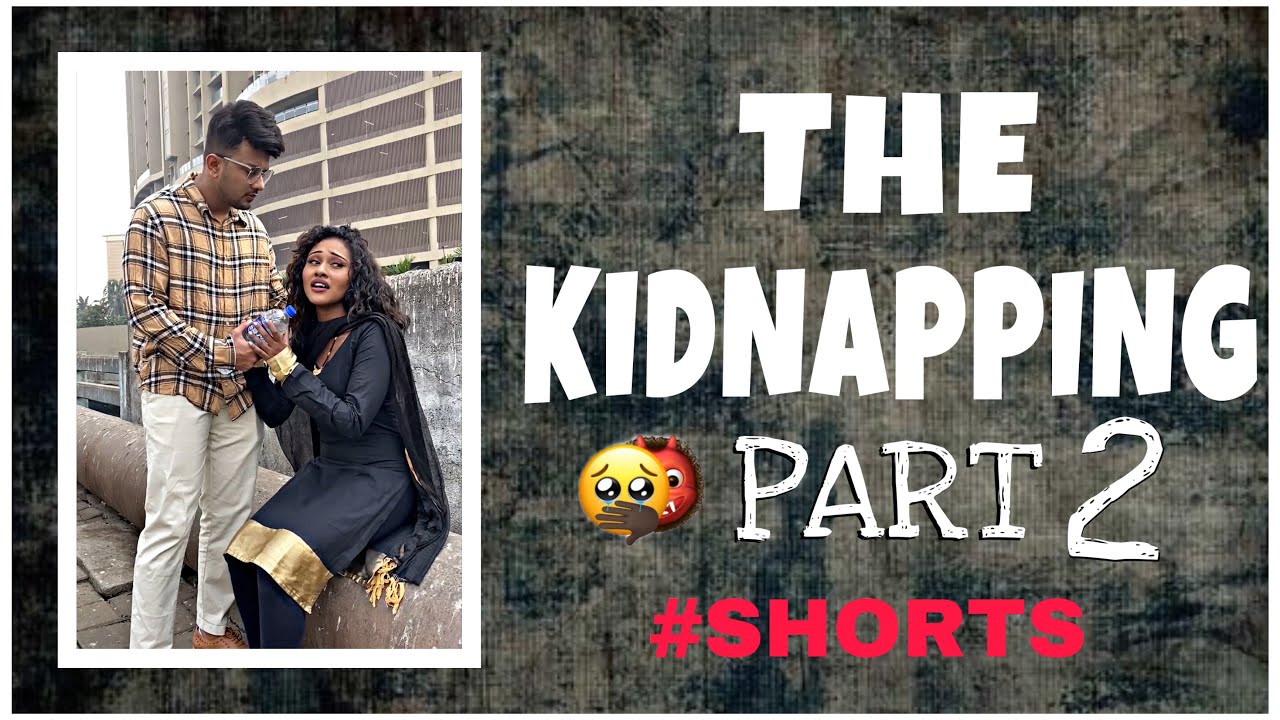 The Kidnapping Part 2 Shorts Youtube