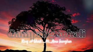 Gampang sekali - King of blvck _ft_ Amo bunglon (official music)