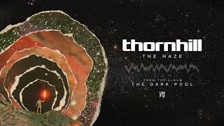 Thornhill - The Haze