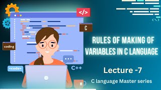 Rules of Making variables in C language | Variable rules | C language master series course