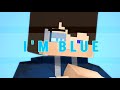 i'm blue || minecraft animation ||