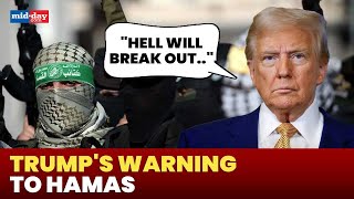 Trump threatens strong action if Hamas doesn’t release hostages by Saturday